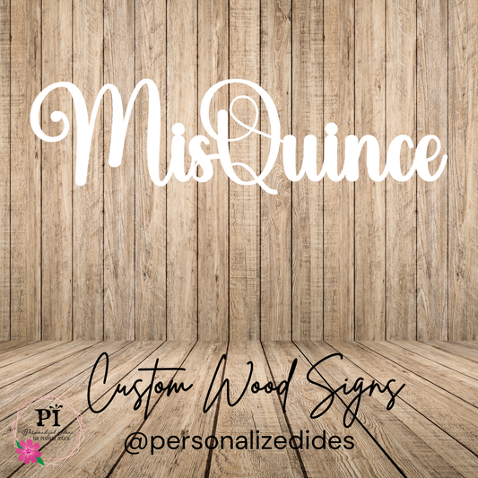 Mis Quince Wood Sign – Quinceañera Decor | Custom Birch Wood Sign | 12–42 inch Wall or Event Sign