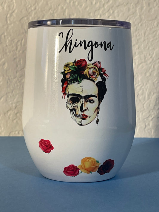 Frida Kahlo wine tumbler, Chingona porque Pendejas hay Muchas, 12 0z wine umbler