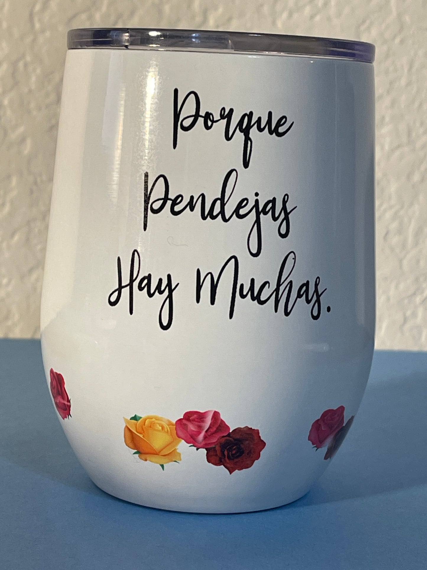 Frida Kahlo wine tumbler, Chingona porque Pendejas hay Muchas, 12 0z wine umbler