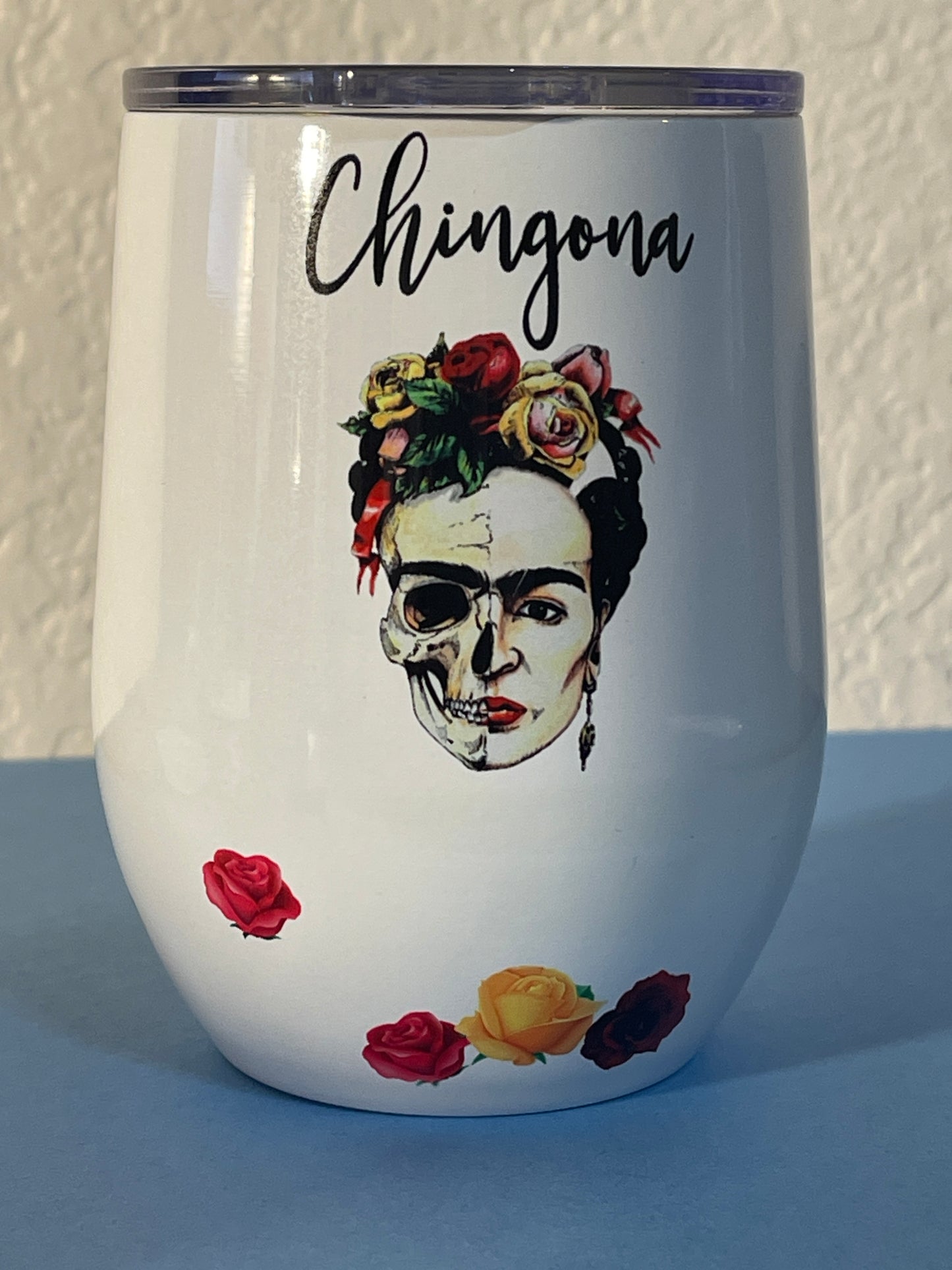 Frida Kahlo wine tumbler, Chingona porque Pendejas hay Muchas, 12 0z wine umbler