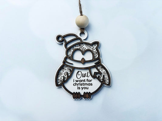Owl I Want for Christmas Is You Ornament – Laser Cut Holiday Decoration